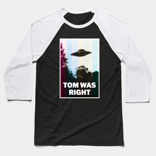 Tom Was Right Baseball T-Shirt by Cosmic Gumball - Dante